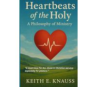 Heatbeats of the Holy: A Philosophy of Ministry (Fundamental Baptist Reprint Series)