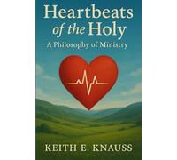 Heatbeats of the Holy: A Philosophy of Ministry (Fundamental Baptist Reprint Series)