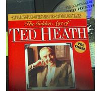 Heath, Ted - The Golden Age of Ted Heath Vol.3 [UK Import]