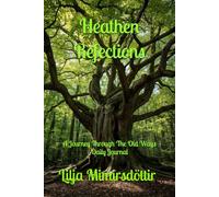 Heathen Refections: A Journey Through The Old Ways Daily Journal