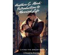 Heather and Mark: Introduction to Married Life (Living the Dream)