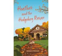 Heather and the Hedgehog Rescue