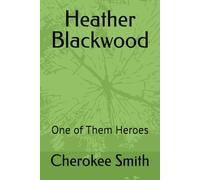 Heather Blackwood: One of Them Heroes