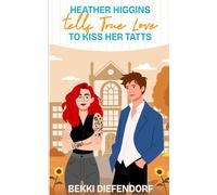 Heather Higgins tells True Love to Kiss Her Tatts (The True Love Stories)