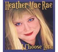 Heather Mac Rae - I Choose Love