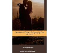 Heather & Mark: A Legacy of Love: 4 (Living the Dream)