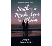 Heather & Mark: Love in Bloom (Living the Dream)