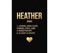 Heather Name Definition Dictionary Style: Cool Journal for Heather - Funny Lined Notebook with Name, 6x9 Inches, 120 Pages, Ideal for Women and Girls