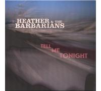 Heather & the Barbarians - Tell Me Tonight