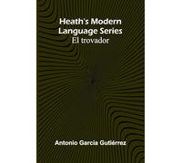 Heath'S Modern Language Series: El Trovador