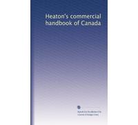 Heaton's commercial handbook of Canada