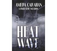 Heatwave: A Fixer style vacation (The Fixer Series)