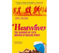 Heatwave: The Summer of 1976 - Britain at Boiling Point