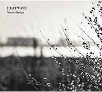HEATWAVE - Your Songs