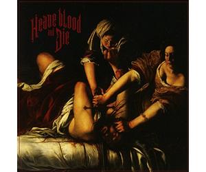 Heave Blood & Die - Heave Blood And Die [VINYL] [Vinilo]