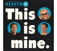 Heaven 17 - Heaven 17 - This Is Mine - [7"]