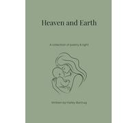 Heaven and Earth: A collection of poetry & light