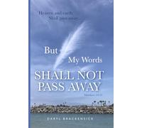 Heaven and Earth Shall Pass Away but My Words Will Not Pass Away