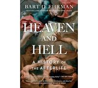 Heaven and Hell: A History of the Afterlife