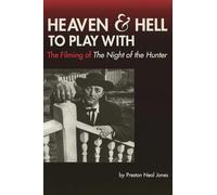 Heaven and Hell to Play With: The Filming of The Night of the Hunter (Limelight)