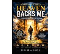 HEAVEN BACKS ME: A Generational Kingdom Workbook & Study Guide