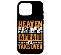 Heaven Doesn'T Want Me and Hell Is Afraid I'Ll Take Over |- Carcasa para iPhone 16 Pro