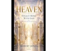 Heaven: Finally Home With God