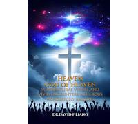 HEAVEN GOD OF HEAVEN: SUPERNATURAL VISION, AND VIVID ENCOUNTERS WITH JESUS WONDERFULLY AMAZING