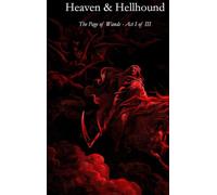Heaven & Hellhound - The Page of Wands: Act I of III