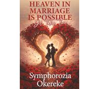 Heaven in Marriage is Possible: It Takes Two