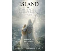 Heaven in the Wildflowers: 2 (Island of Silver)