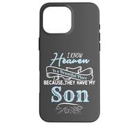 Heaven Is A Beautiful Place Because They Have My Son Carcasa para iPhone 16 Pro Max