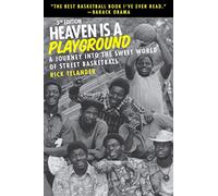 Heaven Is a Playground: A Journey Into the Sweet World of Street Basketball