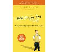 Heaven is for Real: A Little Boy's Astounding Story of His Trip to Heaven and Back