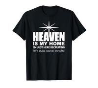 Heaven is My Home Christian Make Heaven Crowded Jesus Faith Camiseta