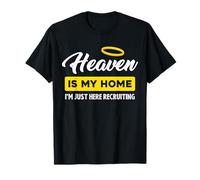 Heaven Is My Home, I'm Just Here Recruiting Camiseta