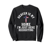 Heaven Is My Home I'm Just Here Recruiting Sudadera