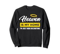 Heaven Is My Home, I'm Just Here Recruiting Sudadera