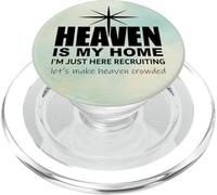 Heaven is My Home Just Here Recruiting Make Heaven Crowded PopSockets PopGrip para MagSafe