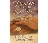 Heaven Must Be Like This: Covenant love is when God does the choosing