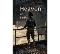 Heaven of Earths: 1st of 3 in a trilogy consisting of epic sci-fi short Novels