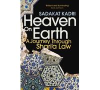 Heaven on Earth: A Journey Through Shari‘a Law