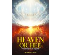 Heaven or Hell: The Choice Is Yours
