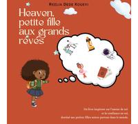 Heaven, petite fille aux grands rêves: Une histoire inspirante sur la confiance en soi, les rêves et l’unicité