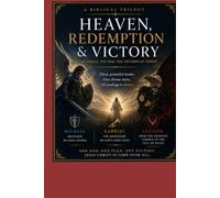 Heaven, Redemption & Victory: The Angels, The War, The Triumph of Christ