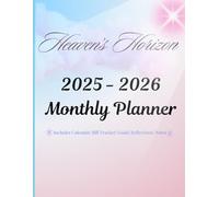 Heaven’s Horizon: 2025-2026 Monthly Planner: Includes Calendar|Bill Tracker|Notes|Goals|Reflections