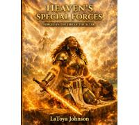 HEAVEN’S SPECIAL FORCES: FORGED IN THE FIRE OF THE ALTAR: Tied to the Altar: Standing on Watch and Guarding the Gates