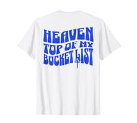 Heaven Top of My Bucket List EN LA Espalda Camiseta
