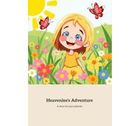 Heavenlee's Adventure: A Journey of Wonder and Friendship