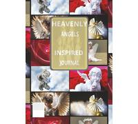 HEAVENLY ANGELS: INSPIRED Our blank journal-your personal space for self-expression, goal-setting, and creativity. 120 pages - 7 x 10